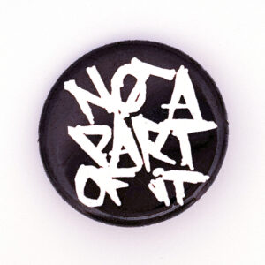 Not A Part Of It button with white logo on black background.